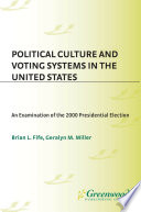 Political culture and voting systems in the United States : an examination of the 2000 presidential election /