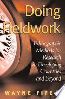 Doing Fieldwork : Ethnographic Methods for Research in Developing Countries and Beyond /