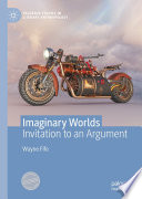 Imaginary Worlds : Invitation to an Argument /