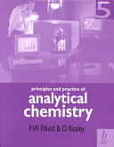 Principles and practice of analytical chemistry /