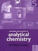 Principles and practice of analytical chemistry /