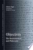 Objectivity : the hermeneutical and philosophy /