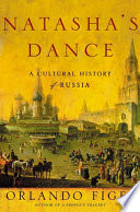 Natasha's dance : a cultural history of Russia /