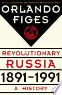 Revolutionary Russia, 1891-1991 : a history /