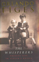 The whisperers : private life in Stalin's Russia /