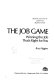 The job game : winning the job that's right for you /