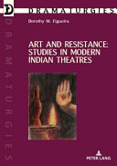 Art and resistance : studies in modern Indian theatres /