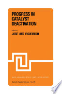 Progress in Catalyst Deactivation : Proceedings of the NATO Advanced Study Institute on Catalyst Deactivation, Algarve, Portugal, May 18-29, 1981 /