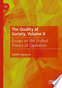 The Quality of Society, Volume II : Essays on the Unified Theory of Capitalism /