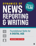 Dynamics of news reporting and writing : foundational skills for a digital age /