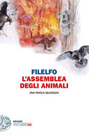 L'assemblea degli animali : una favola selvaggia /