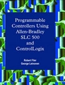 Programmable controllers using Allen-Bradley SLC 500 and ControlLogix /
