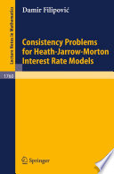 Consistency problems for Heath-Jarrow-Morton interest rate models /