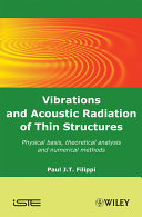 Vibrations and acoustic radiation of thin structures : physical basis, theoretical analysis and numerical methods /