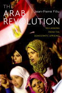 The Arab revolution : ten lessons from the democratic uprising /