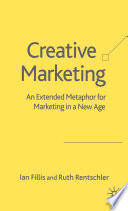 Creative Marketing : An Extended Metaphor for Marketing in a New Age /