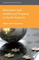 Monsanto and intellectual property in South America /