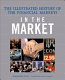 In the market : the illustrated history of the financial markets /