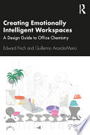 Creating emotionally intelligent workspaces : a design guide to office chemistry /