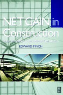 Net gain in construction : using the Internet in construction management /