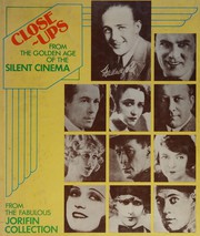 Close-ups : from the golden age of the silent cinema /