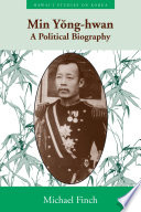 Min Yŏng-hwan : a political biography /