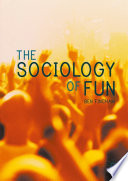 The sociology of fun /