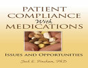Patient compliance with medications : issues and opportunities /