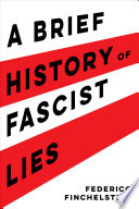 A brief history of fascist lies /