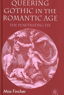 Queering gothic in the romantic age : the penetrating eye /