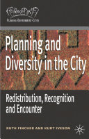 Planning and diversity in the city : redistribution, recognition and encounter /