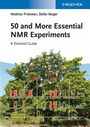 50 and more essential NMR experiments : a detailed guide /