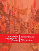 A survey of language and culture : linguistic anthropology and cross-cultural communication /