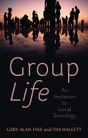 Group life : an invitation to local sociology /