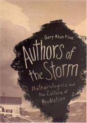 Authors of the storm : meteorologists and the culture of prediction /