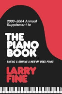 2003-2004 annual supplement to The piano book : buying & owning a new or used piano /