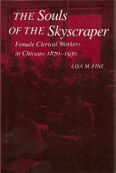 The souls of the skyscraper : female clerical workers in Chicago, 1870-1930 /
