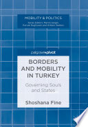Borders and mobility in Turkey : governing souls and states /