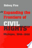 Expanding the frontiers of civil rights : Michigan, 1948-1968 /