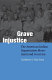 Grave injustice : the American Indian Repatriation Movement and NAGPRA /