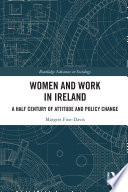 Women and work in Ireland : a half century of attitude and policy change /