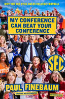 My conference can beat your conference : why the SEC still rules college football /