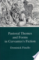 Pastoral themes and forms in Cervantes's fiction /