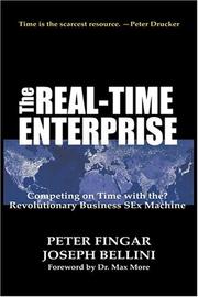 The real-time enterprise : competing on time using the revolutionary business SEx machine /