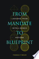 From mandate to blueprint : lessons from intelligence reform /