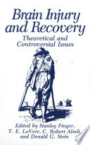 Brain Injury and Recovery : Theoretical and Controversial Issues /