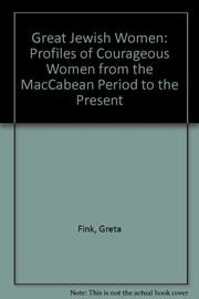 Great Jewish women : profiles of courageous women from the Maccabean period to the present /