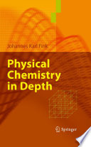 Physical chemistry in depth /