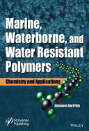 Marine, waterborne and water-resistant polymers : chemistry and applications /