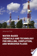 Water-based chemicals and technology for drilling, completion, and workover fluids /